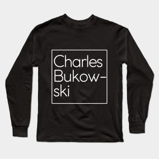 Charles Bukowski Design Long Sleeve T-Shirt